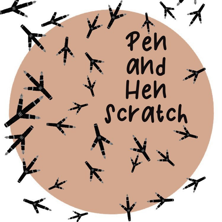 Pen and Hen Scratch